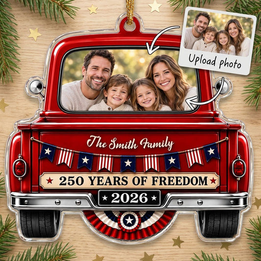 Red vintage pickup truck acrylic ornament with family photo window, 2026 and 250 YEARS OF FREEDOM text.