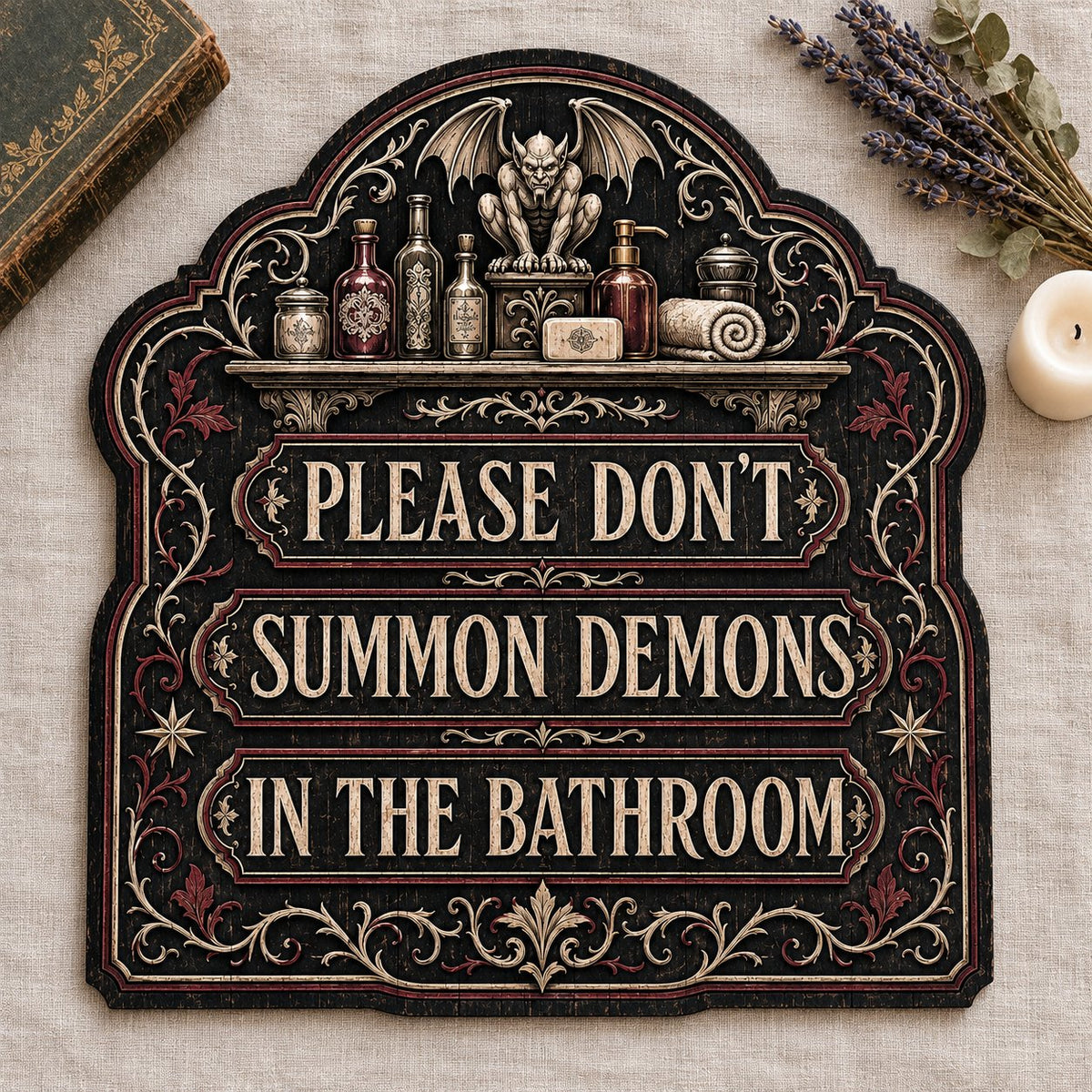 Ornate arched wooden sign with a gargoyle shelf and the message Please Don't Summon Demons in the Bathroom.