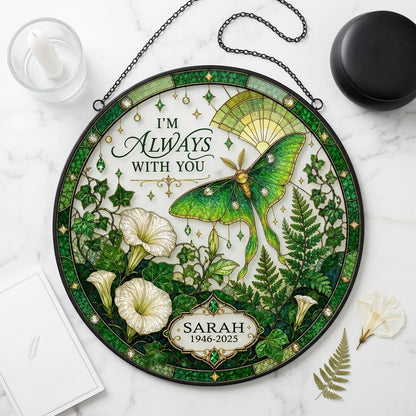 Personalized Luna Moth Memorial I'm Always With You Botanical Stained Glass Round Suncatcher