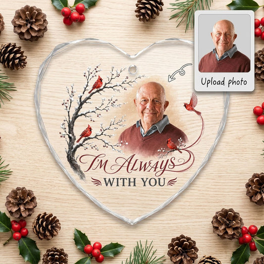 Heart glass ornament with “I'm Always With You,” four red cardinals on snowy branches, and a central custom portrait pho