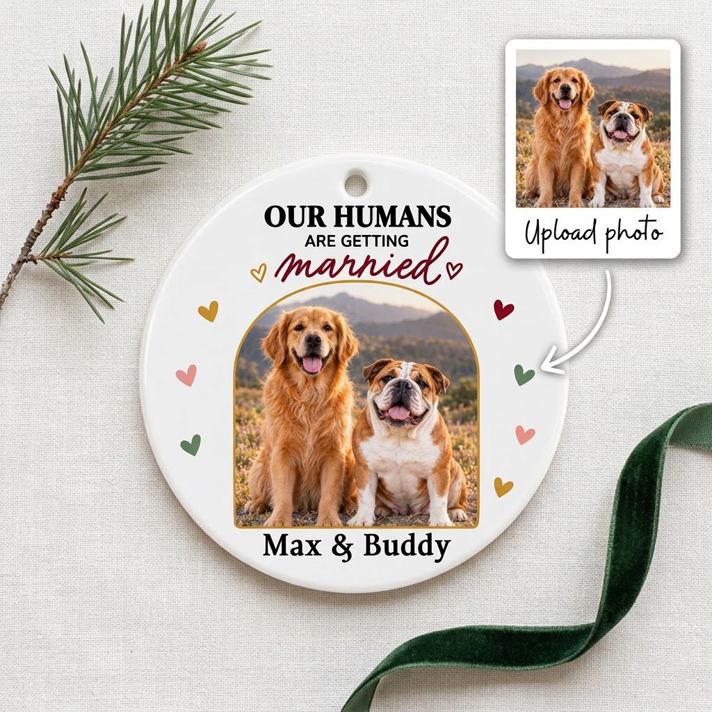 Round ceramic ornament with arch dog photo, “OUR HUMANS ARE GETTING married” text, and colorful heart accents.