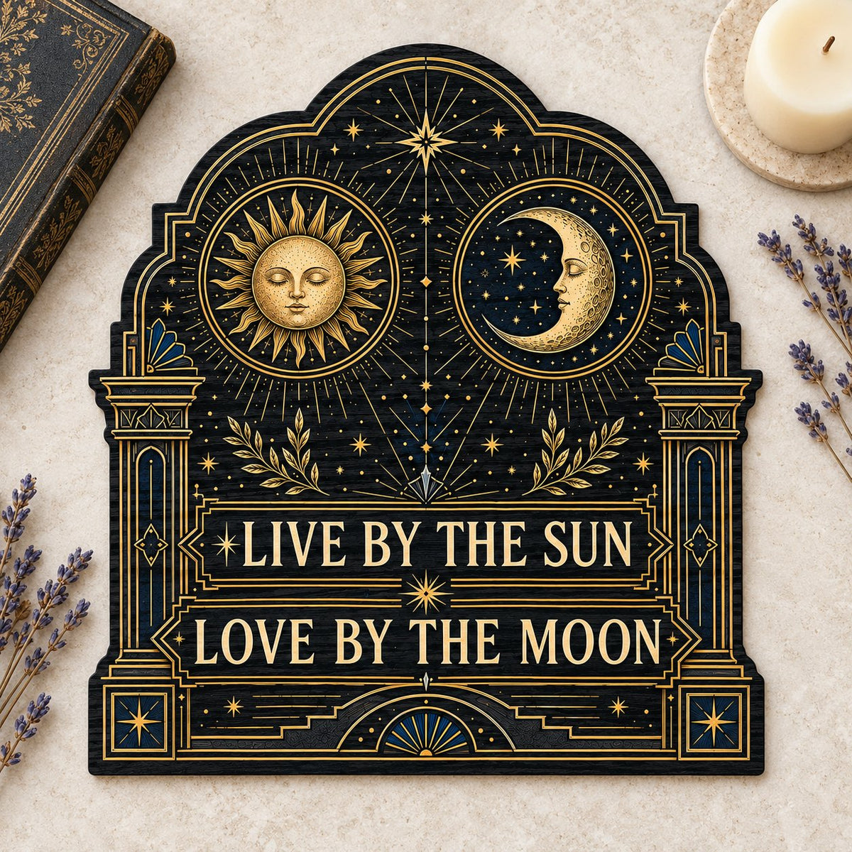 Arched wooden sign with sun and moon faces, constellations, and 'Live By The Sun, Love By The Moon'.