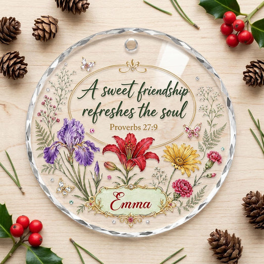 Round faceted glass ornament with florals, gold accents, butterflies, and 'A sweet friendship refreshes the soul'.