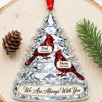Crystal-style tree acrylic ornament with two red cardinals and a banner reading We Are Always With You.