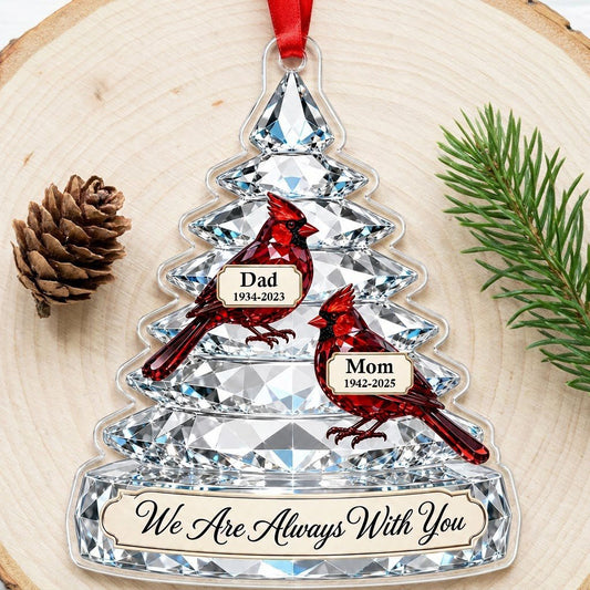 Crystal-style tree acrylic ornament with two red cardinals and a banner reading We Are Always With You.