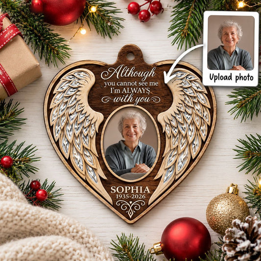 Heart wood ornament with angel wings, oval photo, and the quote 'Although you cannot see me I'm ALWAYS with you'.