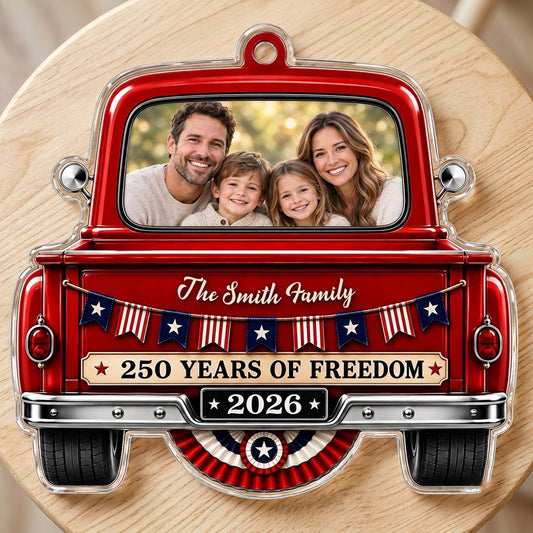 Red vintage pickup truck acrylic ornament with family photo window, 2026 and 250 YEARS OF FREEDOM text.