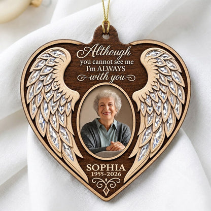 Heart wood ornament with angel wings, oval photo, and the quote 'Although you cannot see me I'm ALWAYS with you'.