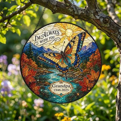 Personalized Butterfly Mountain Landscape Memorial I'm Always With You Stained Glass Round Suncatcher