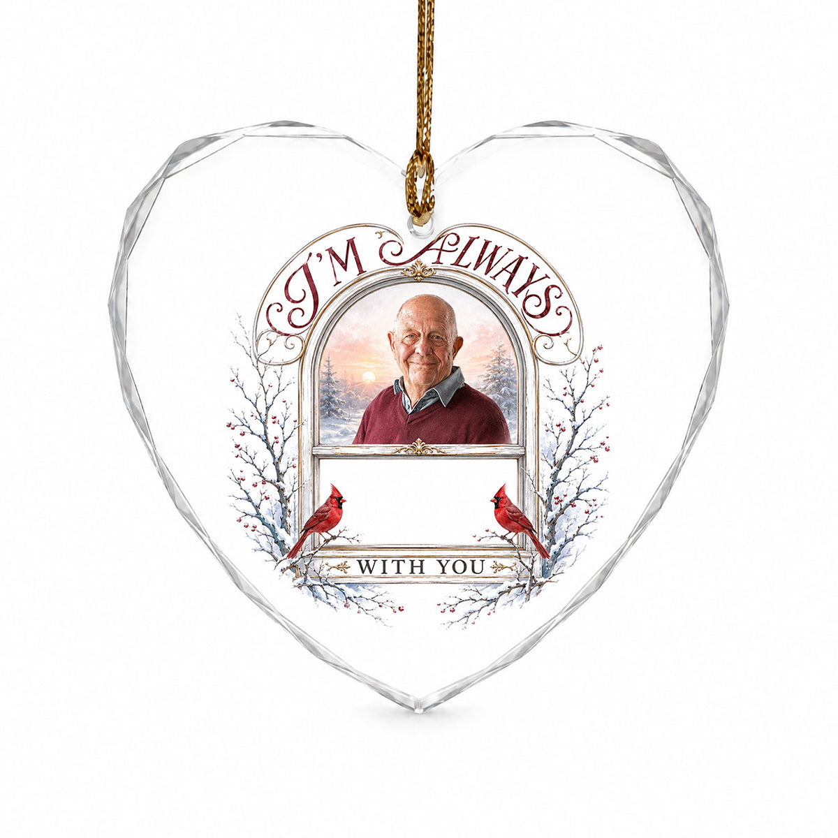 Heart-shaped glass ornament with red cardinals, arched photo window, and I'M ALWAYS WITH YOU text on a snowy winter scen