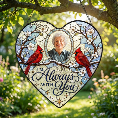 Heart suncatcher with two red cardinals on snowy branches, round photo window, and the words I'M Always WITH You.