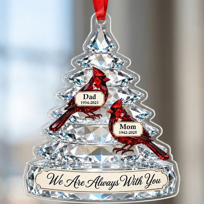 Crystal-style tree acrylic ornament with two red cardinals and a banner reading We Are Always With You.