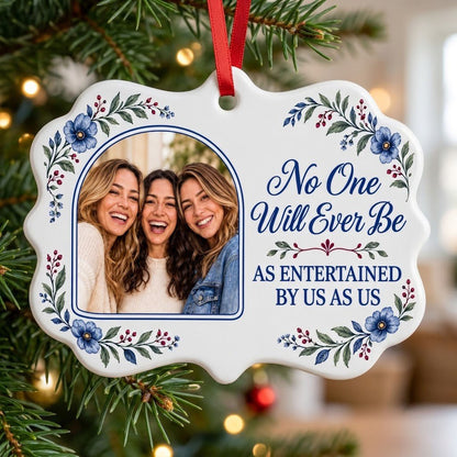 Blue floral ceramic ornament with navy photo frame and the text No One Will Ever Be As Entertained By Us As Us.