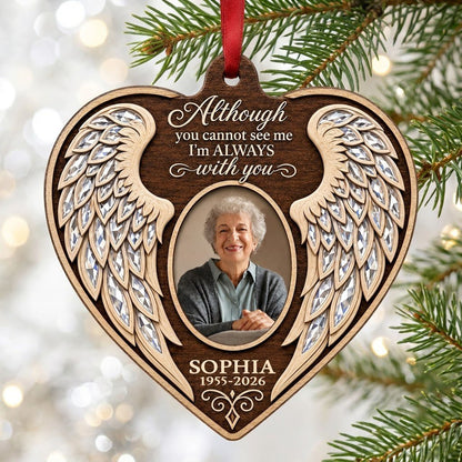 Heart wood ornament with angel wings, oval photo, and the quote 'Although you cannot see me I'm ALWAYS with you'.