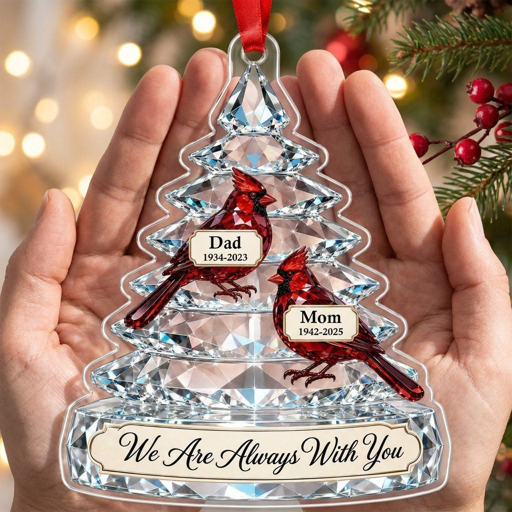 Crystal-style tree acrylic ornament with two red cardinals and a banner reading We Are Always With You.