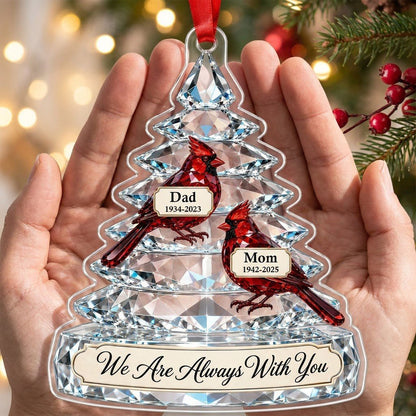 Crystal-style tree acrylic ornament with two red cardinals and a banner reading We Are Always With You.