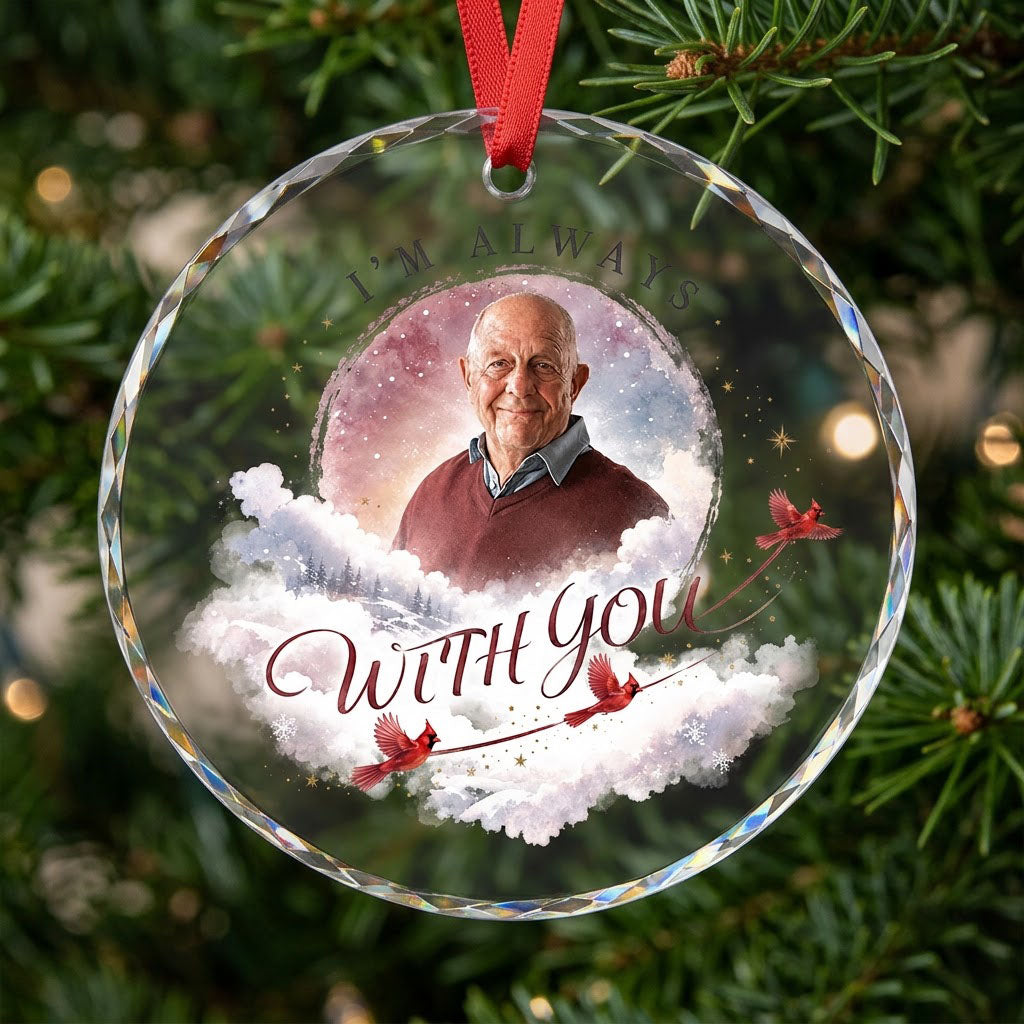 Round faceted glass ornament with "I'm Always With You", custom photo, watercolor clouds, stars, pines, and three red ca