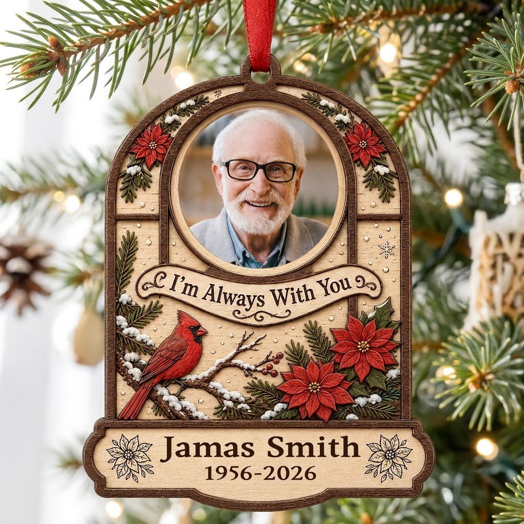 Arch wood ornament with photo cutout, cardinal on snowy pine, poinsettias, and "I'm Always With You" text.