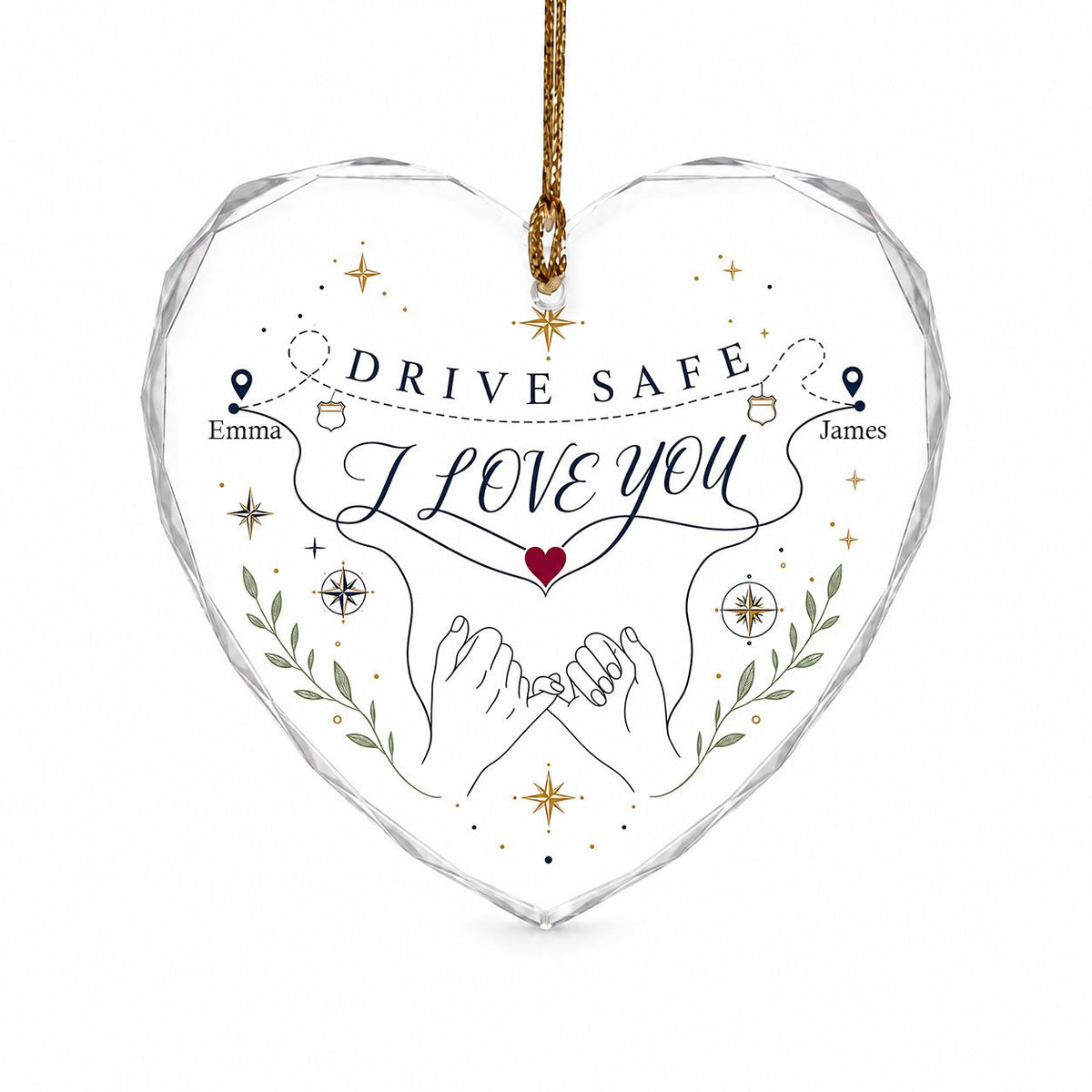 Heart glass ornament showing pinky promise hands, map pins, compass roses, green sprigs, and DRIVE SAFE and I LOVE YOU.