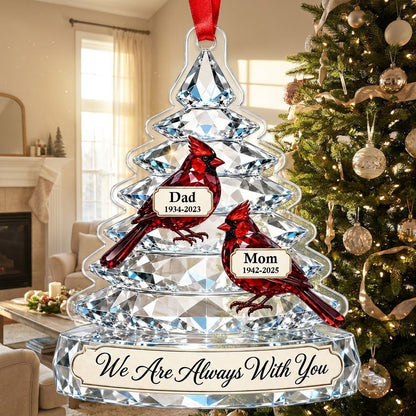 Crystal-style tree acrylic ornament with two red cardinals and a banner reading We Are Always With You.