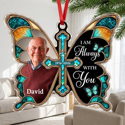 Butterfly acrylic ornament with stained glass wings, gold cross, photo panel, and the text I AM Always WITH You.