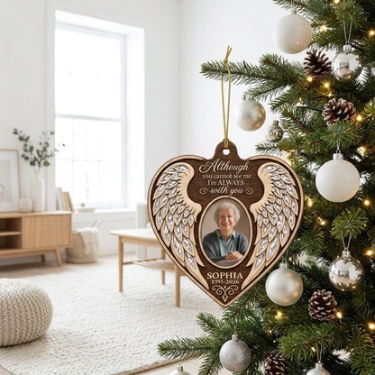 Heart wood ornament with angel wings, oval photo, and the quote 'Although you cannot see me I'm ALWAYS with you'.