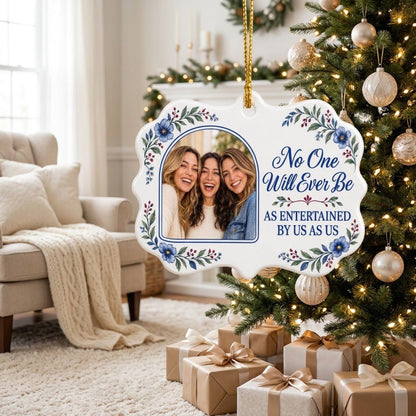 Blue floral ceramic ornament with navy photo frame and the text No One Will Ever Be As Entertained By Us As Us.
