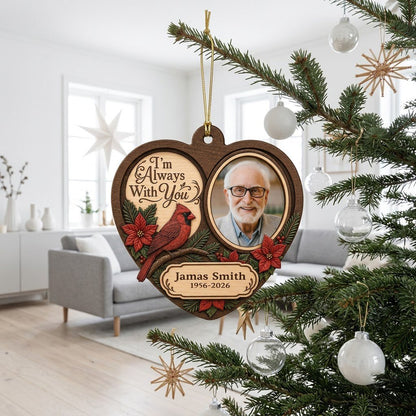 Heart-shaped wood ornament with red cardinal, poinsettias, a right-side photo frame, and 'I'm Always With You' text.
