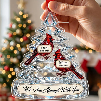 Crystal-style tree acrylic ornament with two red cardinals and a banner reading We Are Always With You.