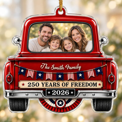 Red vintage pickup truck acrylic ornament with family photo window, 2026 and 250 YEARS OF FREEDOM text.