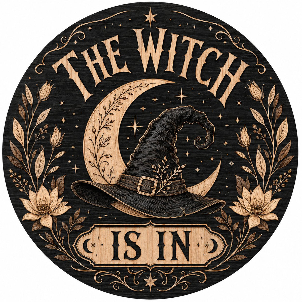 Round wooden sign with 'THE WITCH IS IN' slogan, crescent moon, witch hat, floral borders, stars and scrollwork.