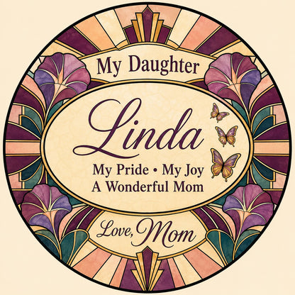 Round stained-glass style suncatcher with purple flowers, butterflies, and 'My Daughter' text.