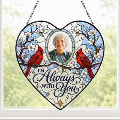Heart suncatcher with two red cardinals on snowy branches, round photo window, and the words I'M Always WITH You.